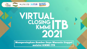 『VIRTUAL CLOSING KMMI ITB 2021』